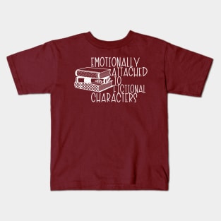 emotionally attached to fictional characters-white Kids T-Shirt